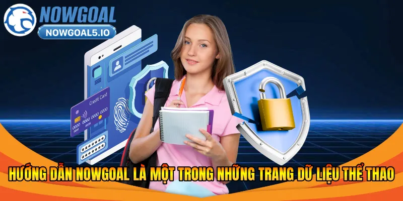 Hướng dẫn Nowgoal là một trong những trang dữ liệu thể thao